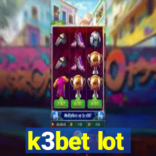 k3bet lot